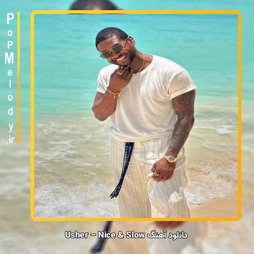 دانلود آهنگ Usher Nice & Slow